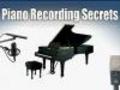Acoustic Piano Recording Secrets Revealed