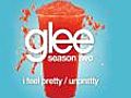 I Feel Pretty / Unpretty (Glee Cast Version)