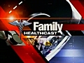 Family Healthcast 6-10-09