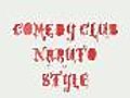 Naruto+Comedy Club
