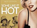 Some Like It Hot