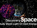 Space: Study Sheds Light On Dark Energy