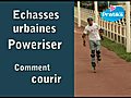 Poweriser : Comment courir