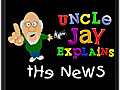 Uncle Jay Explains: June 30,  2011