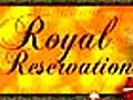 Royal Reservation