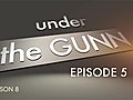 Under the Gunn: Episode 5