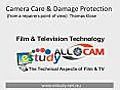 Camera care and damage prevention - Video camera courses