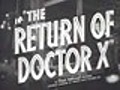 The Return of Doctor X trailer
