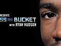 Pass The Bucket with Ryan Hudson