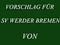 torhymne von Hagen/Uthlede (Vorschlag) SV Werder Bremen (Vorschlag) und FC Kassebruch