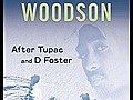 After Tupac and D. Foster by Jacqueline Woodson