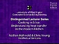 Computer Science and Engineering Distinguished Lecturer Series: Cooking in Silico: Understanding Heat Transfer in the Modern Kitchen
