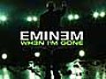 Eminem - When I’m Gone