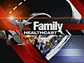 Family Healthcast 10-13-09