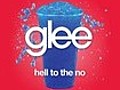 Hell To The No (Glee Cast Version)