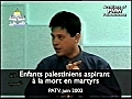 Enfants palestiniens aspirant a la mort en martyrs - PATV