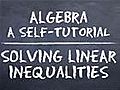 Algebra: Solving Linear Inequalities - Sample Video