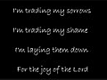 Trading My Sorrows (with lyrics)