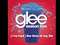 Glee Cast - (I’ve Had) The Time Of My Life