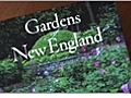 Exploring the Gardens of New England