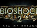 Gaming preview: &#039;BioShock 2: Sea of Dreams&#039;