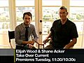 Elijah Wood and Shane Acker Take Over Current On Tuesday,  September 8th!