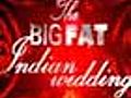 The Big Fat Indian Wedding