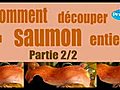 Comment découper un saumon entier - PARTIE 2/2