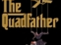 The Quadfather (VO)