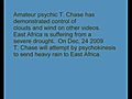 By Psychokinesis Psychic will try to send rain to East Africa on Dec. 24 2009               // video added December 24,  2009            // 0 comments             //                             // Emb