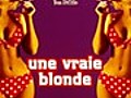 Une vraie blonde