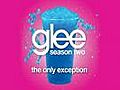 The Only Exception (Glee Cast Version)