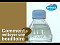 Comment nettoyer une bouilloire ?