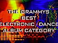 THE BEST ELECTRONIC/DANCE ALBUM CATEGORY IN THE GRAMMY’S