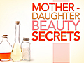 Mother-Daughter Beauty Secrets