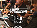 The Producers: Episode 3 - Diplo Trailer