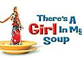 There’s A Girl In My Soup