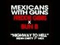 NEW! Mexicans With Guns - Highway To Hell (feat. Freddie Gibbs & Bun B) (2011) (English)