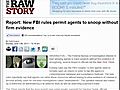 New FBI Rules Permit Agents To Snoop To Low Level Agents June 13 2011