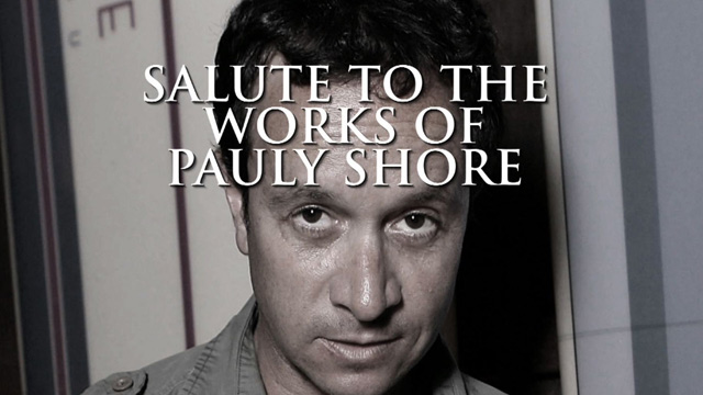 A Salute... to Pauly Shore