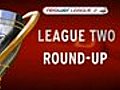 League Two Round-Up - 28th March