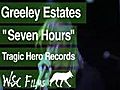 Greeley Estates-Seven Hours