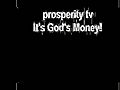 prosperity tv Its God Money!HD