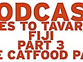 Todcast in Tavarua,  Fiji - Part Three