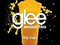 My Cup (Glee Cast Version)