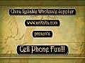 Ankaka’s Cell Phone Fun -  Cool,  Amazing & Hotsale!