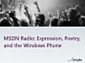 MSDN Radio: Expression,  Poetry, and the Windows Phone