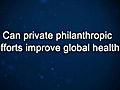 Curiosity: Jack Leslie: Private Philanthropy and Global Health
