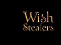 The Wish Stealers trailer