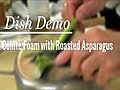 Dish Demo: Comte David Bouley Makes Comte Foam with Roasted Asparagus